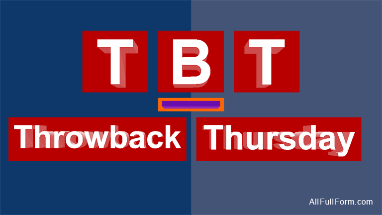 TBT full form is "Throwback Thursday"