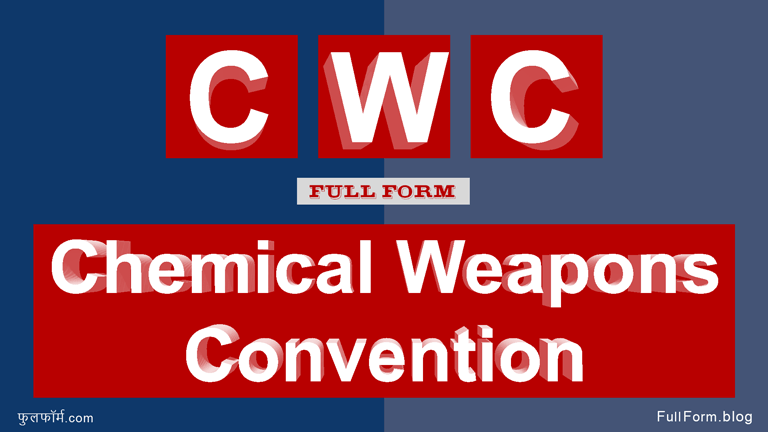CWC full form:- Chemical Weapons Convention