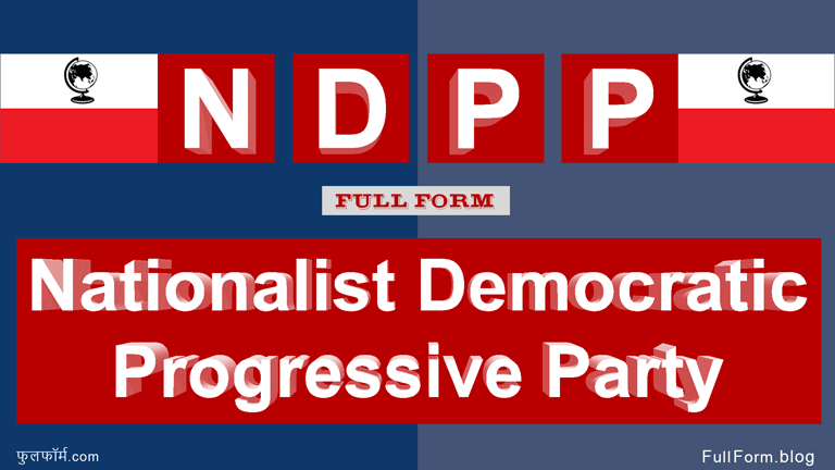 NDPP full form: Nationalist Democratic Progressive Party