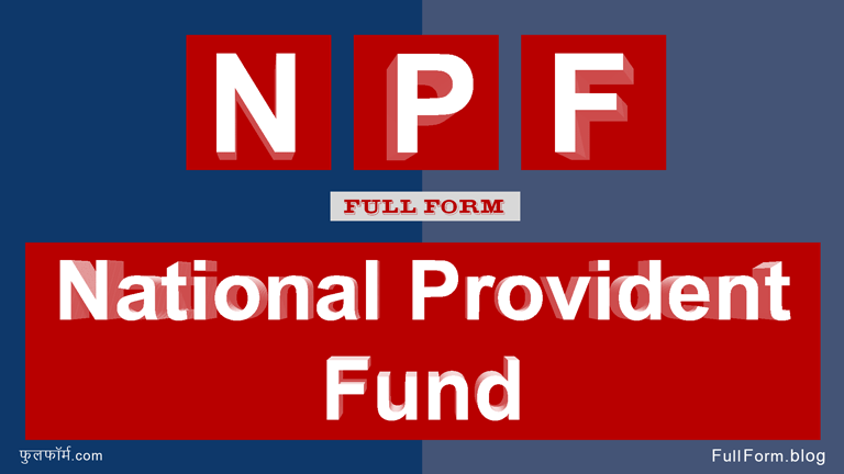 NPF full form: National Provident Fund