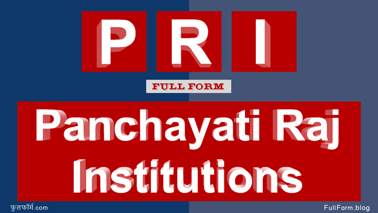 PRI Full Form: Panchayati Raj Institutions